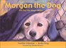 Morgan the Dog The Day the Magic Began