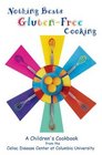 Nothing Beats GlutenFree Cooking A Children's Cookbook