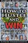 How to Hustle and Win A Survival Guide for the Ghetto Part One