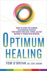 Optimum Healing How to Stop the Hidden Autoimmune Damage That Keeps You Sick Tired and Fat Before it Turns Into Disease