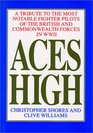 ACES HIGH VOLUME ONE A Tribute to the Most Notable Fighter Pilots of the British and Commonwealth Forces of WWII