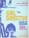 Girl Director A HowTo Guide for the FirstTime FlatBroke Film  Video Maker
