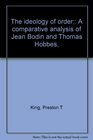 The ideology of order A comparative analysis of Jean Bodin and Thomas Hobbes