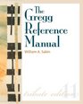 The Gregg Reference Manual A Manual of Style Grammar Usage and Formatting Tribute Edition