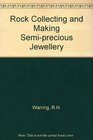 Rock collecting and making semiprecious jewellery cutting and polishing gemstones