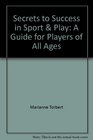 Secrets to Success in Sport  Play A Guide for Players of All Ages