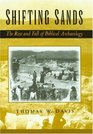 Shifting Sands The Rise and Fall of Biblical Archaeology