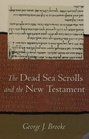 The Dead Sea Scrolls and the New Testament Essays in Mutual Illumination