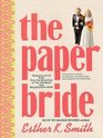 The Paper Bride Wedding DIY from PoptheQuestion to TietheKnot and Happily Ever After