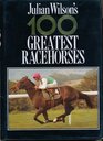 Julian Wilson 100 Greatist Racehorses