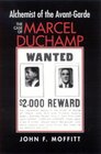 Alchemist of the AvantGarde The Case of Marcel Duchamp