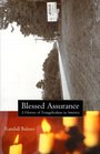 Blessed Assurance A History of Evangelicalism in America