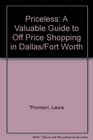 Priceless A Valuable Guide to Off Price Shopping in Dallas/Fort Worth