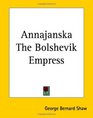 Annajanska The Bolshevik Empress