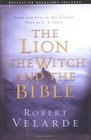 The Lion the Witch and the Bible  Good and Evil in the Classic Tales of CS Lewis