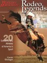 Rodeo Legends  Twenty Extraordinary Athletes of America's Sport