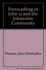 Footwashing in John 13  the Johannine Community