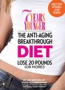 7 Years Younger The AntiAging Breakthrough Diet Lose 20 Pounds