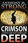 Crimson Deep: A Thriller (The John Decker Supernatural Thriller Series)
