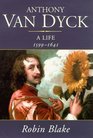 Anthony Van Dyck a Life 15991641
