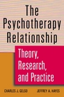 The Psychotherapy Relationship : Theory, Research, and Practice