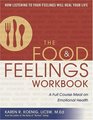 The Food and Feelings Workbook A Full Course Meal on Emotional Health