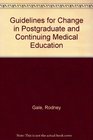 Guidelines for Change in Postgraduate and Continuing Medical Education