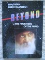 Beyond the Frontiers of the Mind