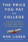 The Price You Pay for College An Entirely New Road Map for the Biggest Financial Decision Your Family Will Ever Make