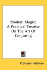 Modern Magic A Practical Treatise On The Art Of Conjuring