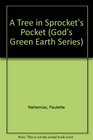 A Tree in Sprocket's Pocket Stories About God's Green Earth