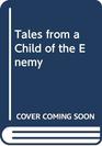 Tales from a Child of the Enemy