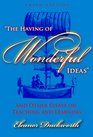 The Having of Wonderful Ideas And Other Essays on Teaching and Learning