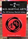 M D Martial Arts for All Serious Martial Artists The Scientific Approach