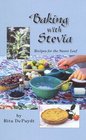 Baking With Stevia: Recipes for the Sweet Leaf
