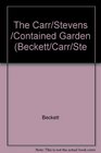 The Carr/Stevens /Contained Garden Beckett/Carr/Ste