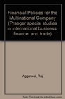 Financial Policies for the Multinational Company