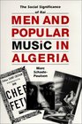 Men and Popular Music in Algeria The Social Significance of Rai  No 20