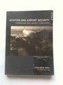 Aviation and Airport Security Terrorism and Safety Concerns Custom Edition