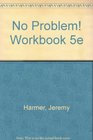 No Problem Workbook 5e