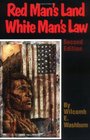 Red Man's Land/White Man's Law The Past and Present Status of the American Indian