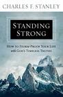 Standing Strong How to StormProof Your Life with God's Timeless Truths