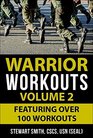 Warrior Workouts Volume 2 The Complete Program for YearRound Fitness Featuring 100 of the Best Workouts