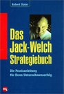 Das Jack Welch Strategiebuch Die Praxisanleitung fr Ihren Unternehmenserfolg