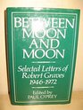 Between moon and moon: Selected letters of Robert Graves, 1946-1972