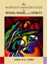 Hospitality Manager's Guide to Wines Beers and Spirits