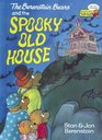 The Berenstain Bears and the Spooky Old House