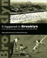 It Happened in Brooklyn An Oral History of Growing Up in the Borough in the 1940s 1950s and 1960s