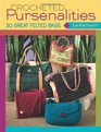 Crocheted Pursenalities 20 Great Felted Bags