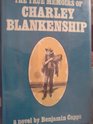 The True Memoirs of Charley Blankenship A Novel